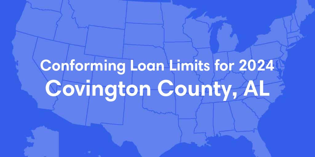 Covington County, AL Conforming Loan Limits for 2024