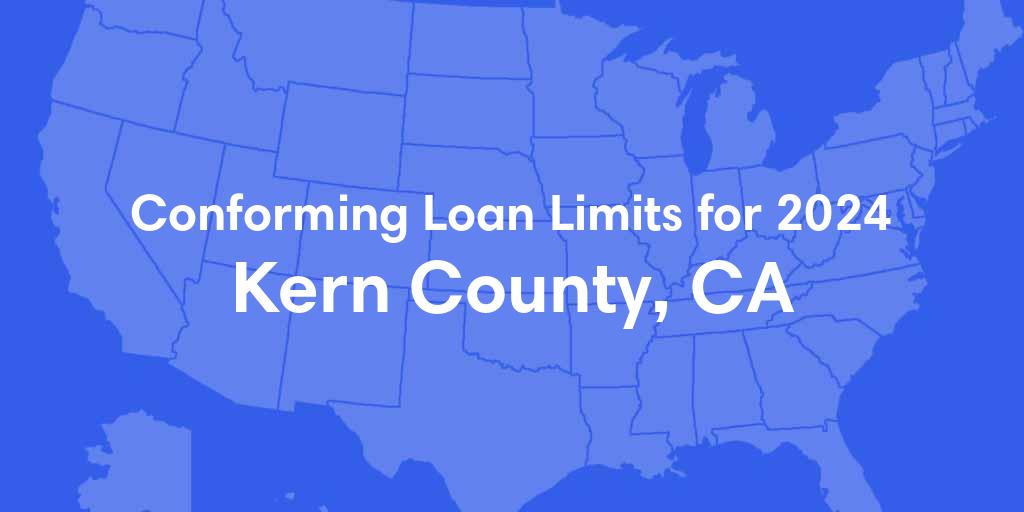 Kern County, CA Conforming Loan Limits for 2024