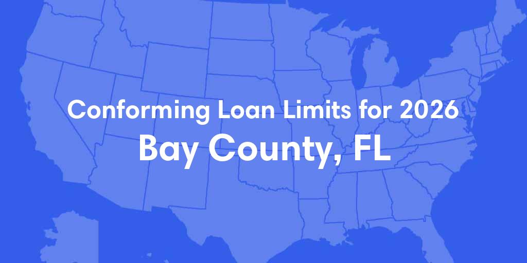 Bay County, FL Conforming Loan Limits for 2026 Bay County, FL Conforming Loan Limits for 2026