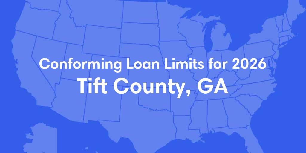 Tift County, GA Conforming Loan Limits for 2026 Tift County, GA Conforming Loan Limits for 2026