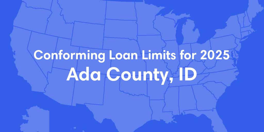 Ada County, ID Conforming Loan Limits for 2024