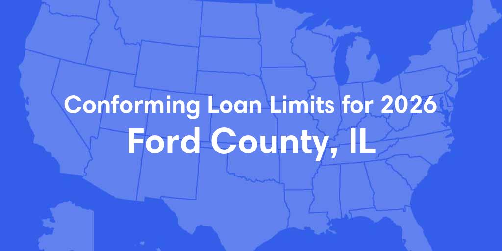 Ford County, IL Conforming Loan Limits for 2026