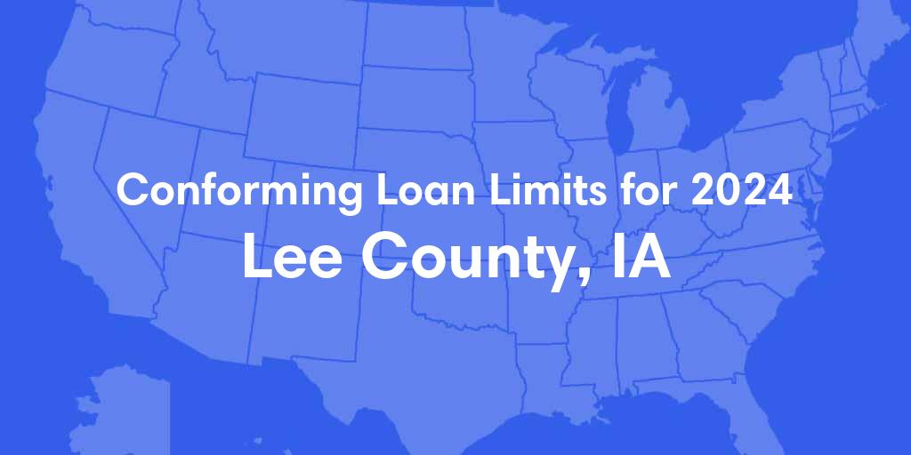 Lee County, IA Conforming Loan Limits for 2024