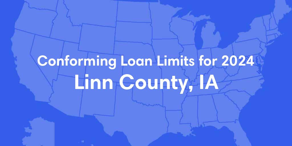 Linn County, IA Conforming Loan Limits for 2024