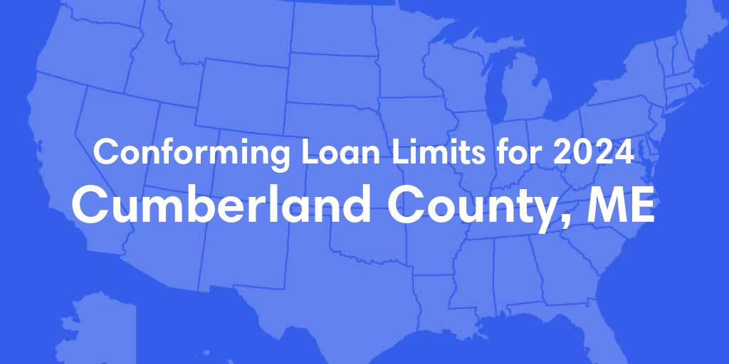 Cumberland County, ME Conforming Loan Limits for 2024