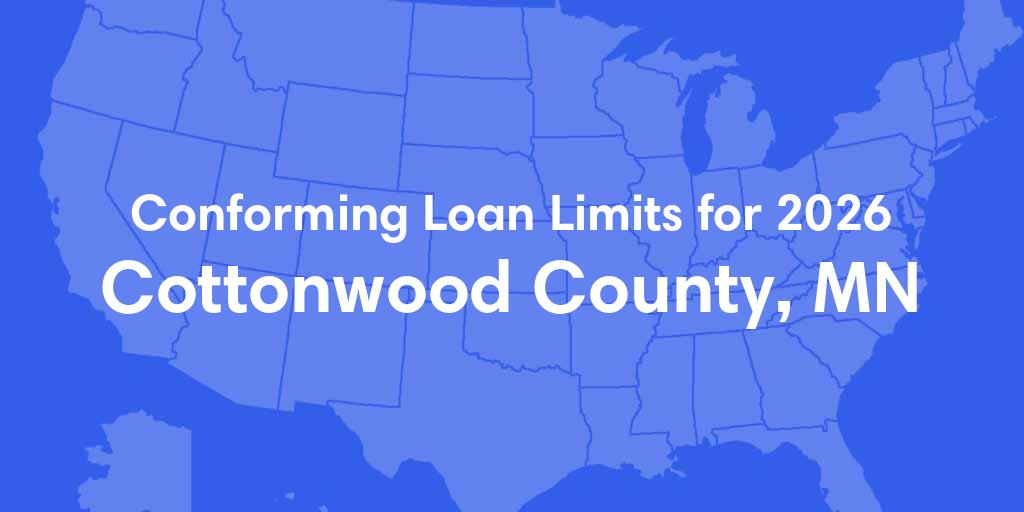 Cottonwood County, MN Conforming Loan Limits for 2026 Cottonwood County, MN Conforming Loan Limits for 2026