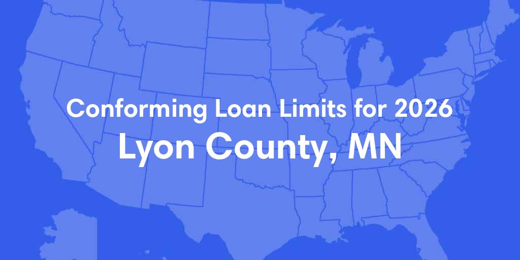 Lyon County, MN Conforming Loan Limits for 2026