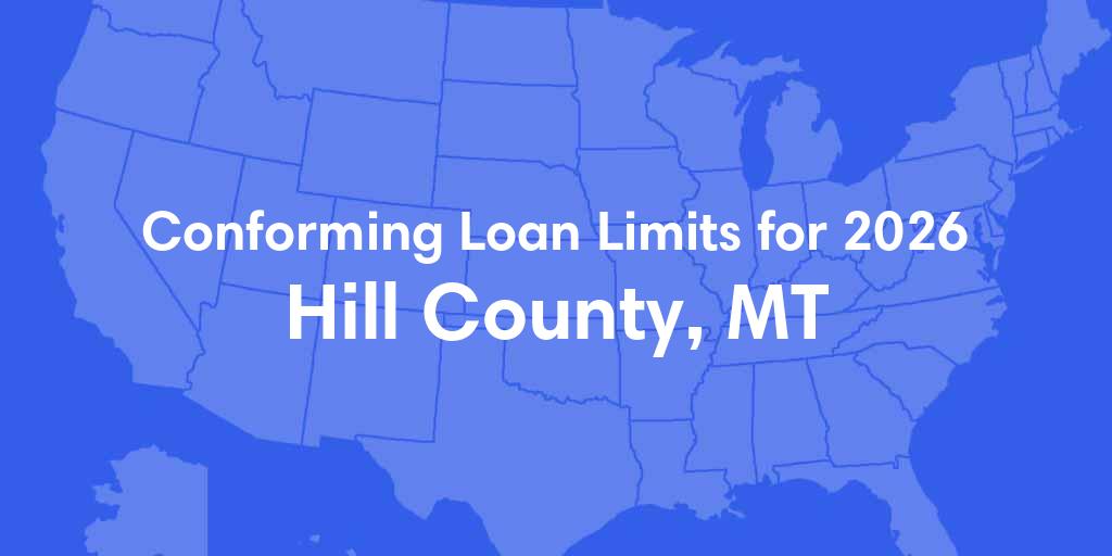 Hill County, MT Conforming Loan Limits for 2026