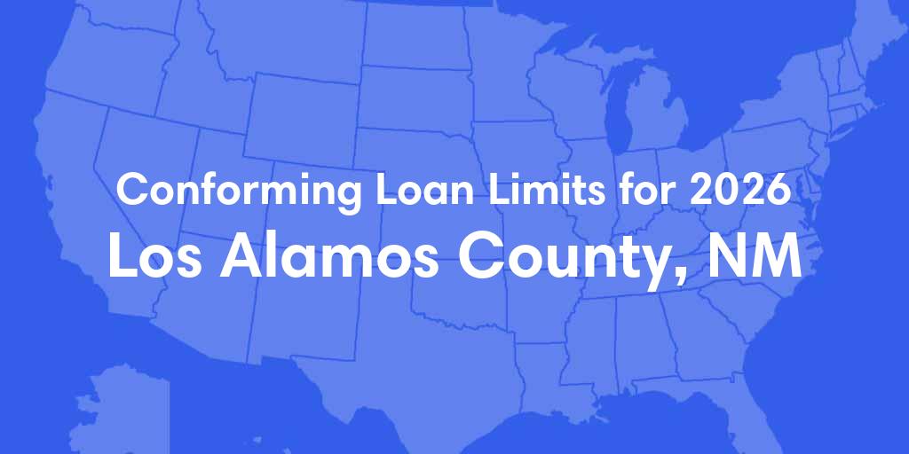 Los Alamos County, NM Conforming Loan Limits for 2026
