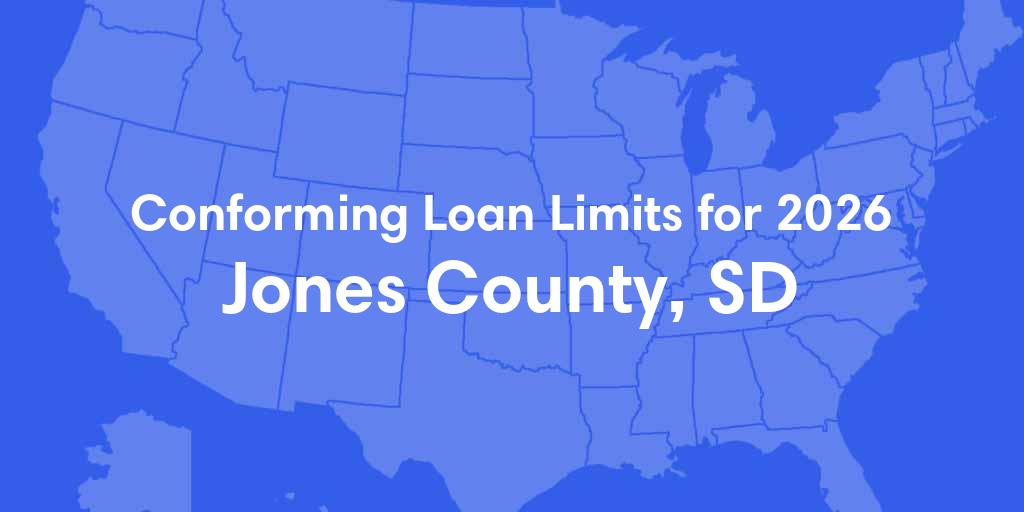 Jones County, SD Conforming Loan Limits for 2026