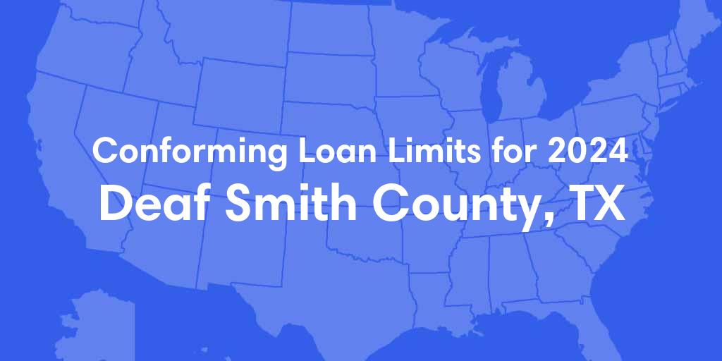 Deaf Smith County, TX Conforming Loan Limits for 2024