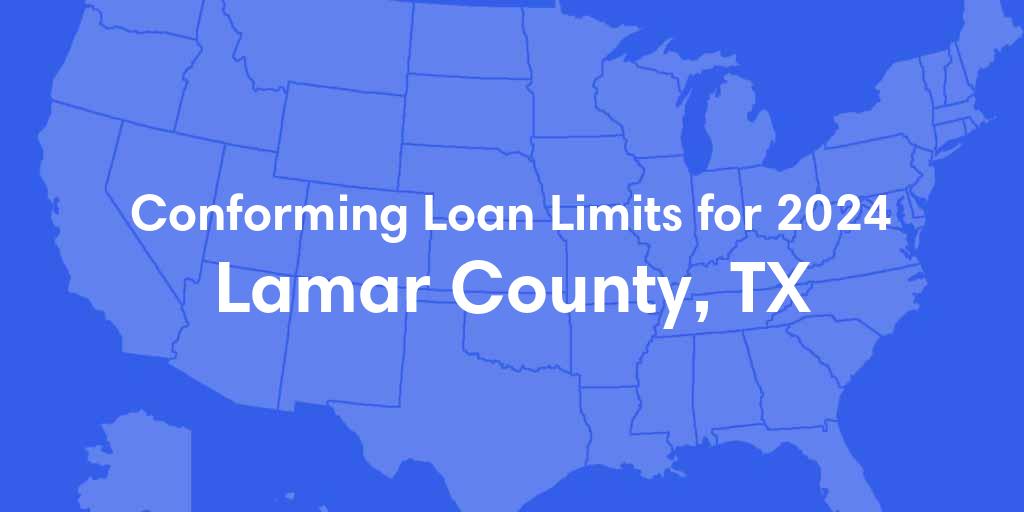 Lamar County, TX Conforming Loan Limits for 2024