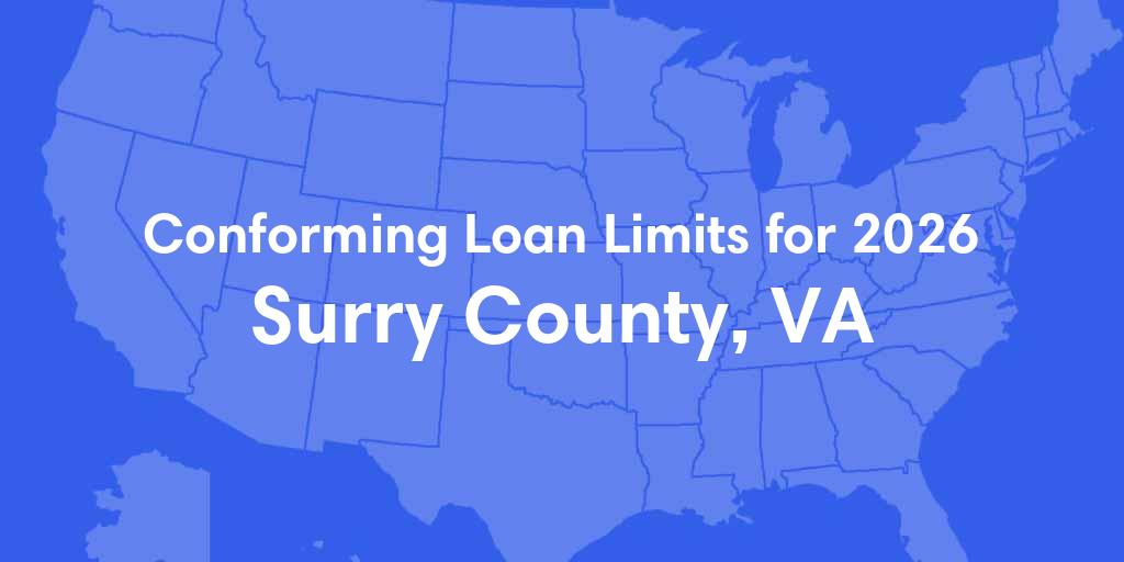 Surry County, VA Conforming Loan Limits for 2026 Surry County, VA Conforming Loan Limits for 2026