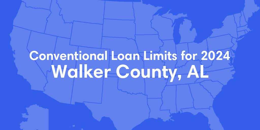 Walker County, AL Conventional Loan Limits for 2024