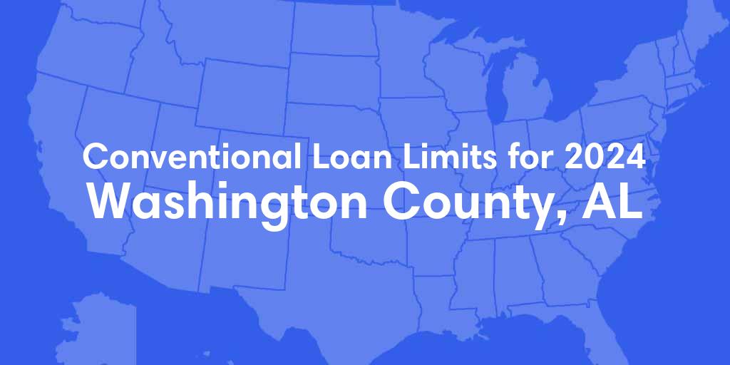 Washington County, AL Conventional Loan Limits for 2024