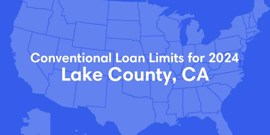 Lake County, CA Conventional Loan Limits for 2024