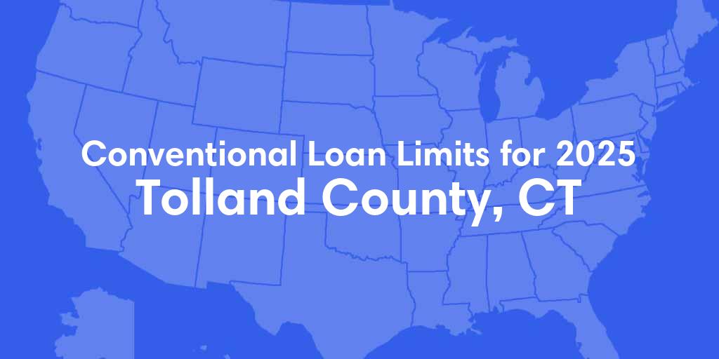 Tolland County, CT Conventional Loan Limits for 2026 Tolland County, CT Conventional Loan Limits for 2026