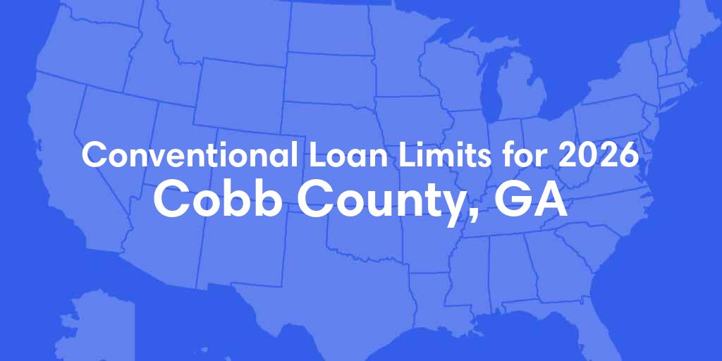 Cobb County, GA Conventional Loan Limits for 2026