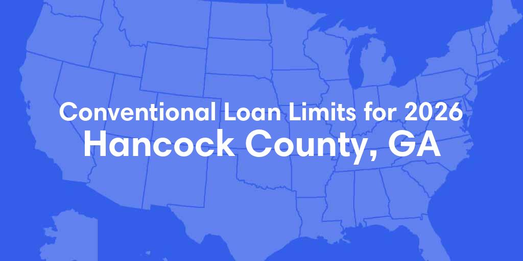Hancock County, GA Conventional Loan Limits for 2026