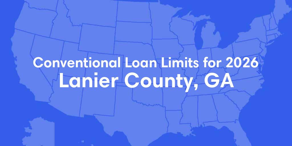 Lanier County, GA Conventional Loan Limits for 2026