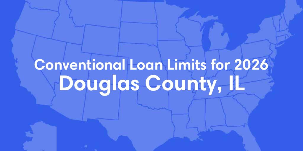 Douglas County, IL Conventional Loan Limits for 2026