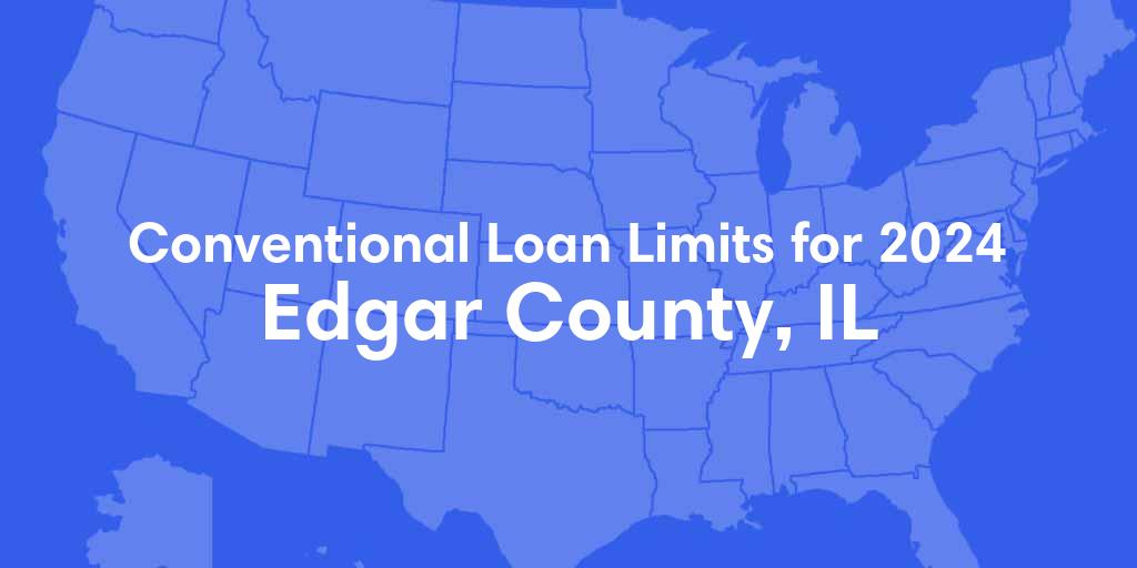 Edgar County, IL Conventional Loan Limits for 2024