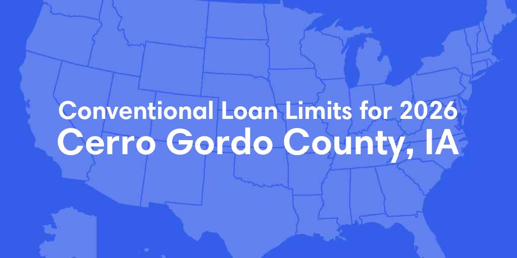 Cerro Gordo County, IA Conventional Loan Limits for 2026