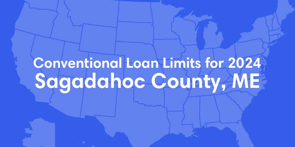 Sagadahoc County, ME Conventional Loan Limits for 2024