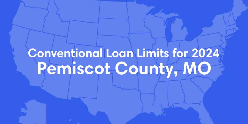 Pemiscot County, MO Conventional Loan Limits for 2024