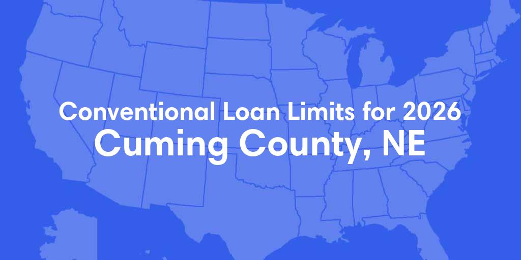 Cuming County, NE Conventional Loan Limits for 2026