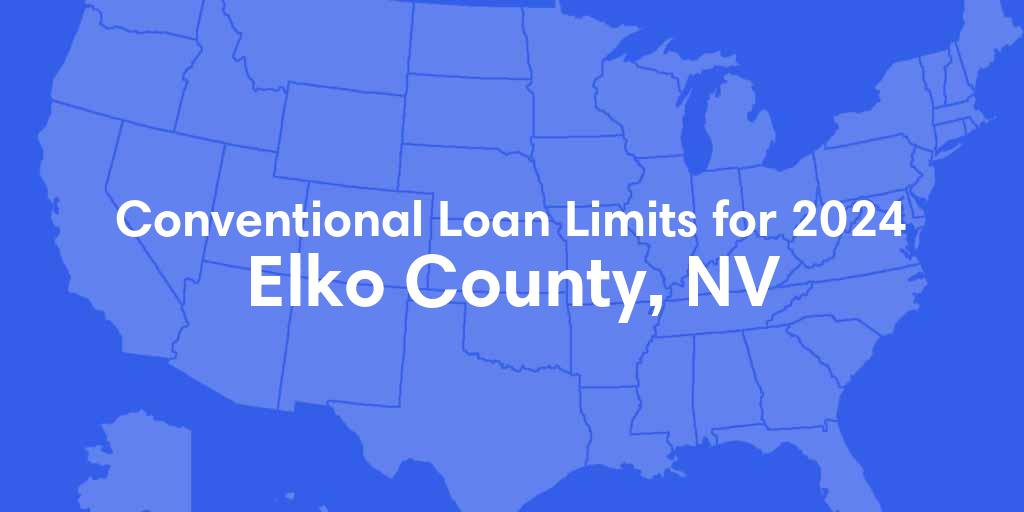 Elko County, NV Conventional Loan Limits for 2024