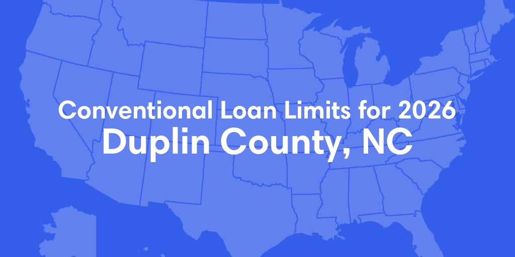Duplin County, NC Conventional Loan Limits for 2026 Duplin County, NC Conventional Loan Limits for 2026