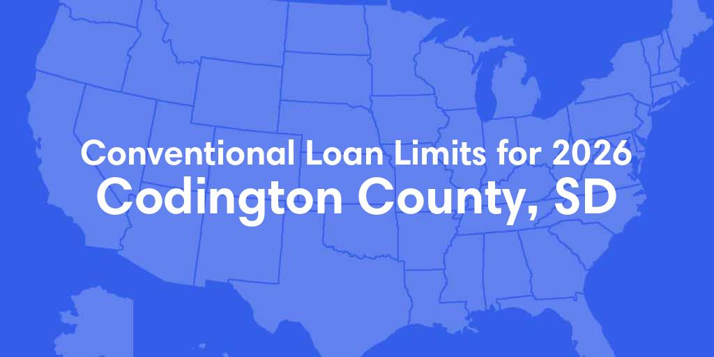 Codington County, SD Conventional Loan Limits for 2026 Codington County, SD Conventional Loan Limits for 2026