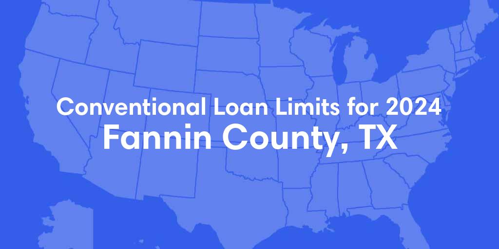 Fannin County, TX Conventional Loan Limits for 2024