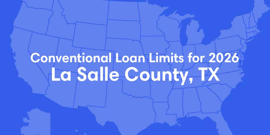 La Salle County, TX Conventional Loan Limits for 2026