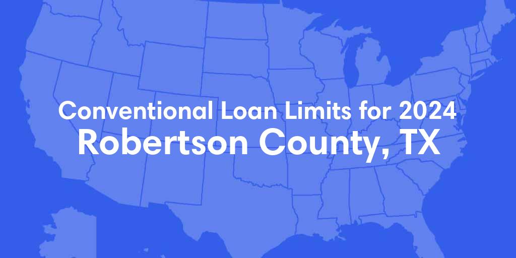 Robertson County, TX Conventional Loan Limits for 2024