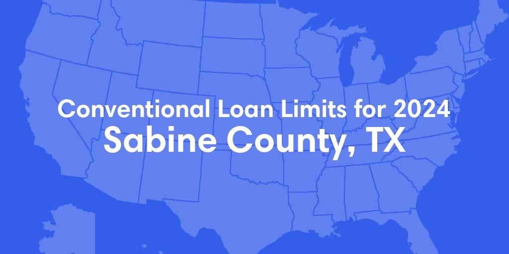 Sabine County, TX Conventional Loan Limits for 2024