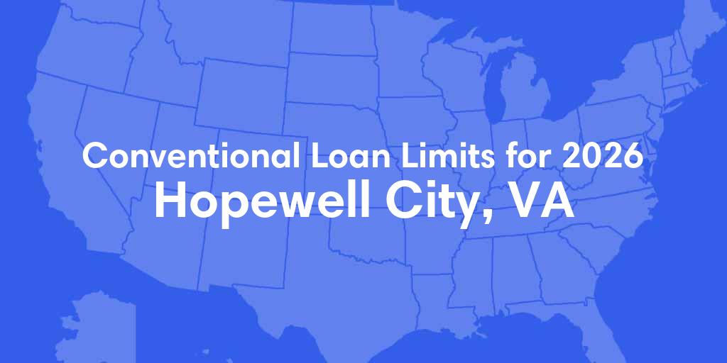 Hopewell City County, VA Conventional Loan Limits for 2026 Hopewell City County, VA Conventional Loan Limits for 2026