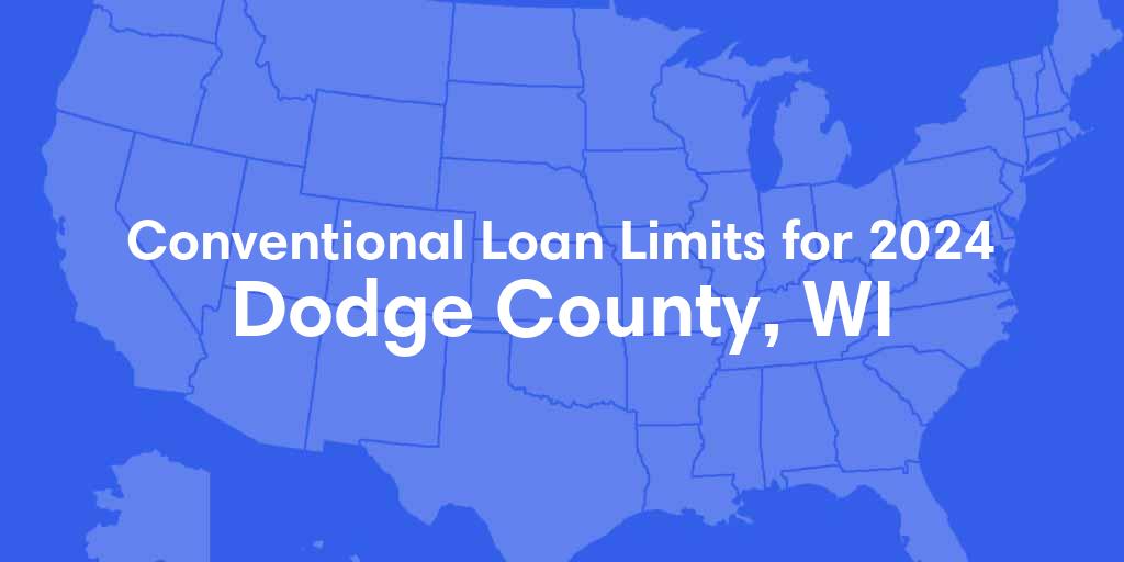 Dodge County, WI Conventional Loan Limits for 2024