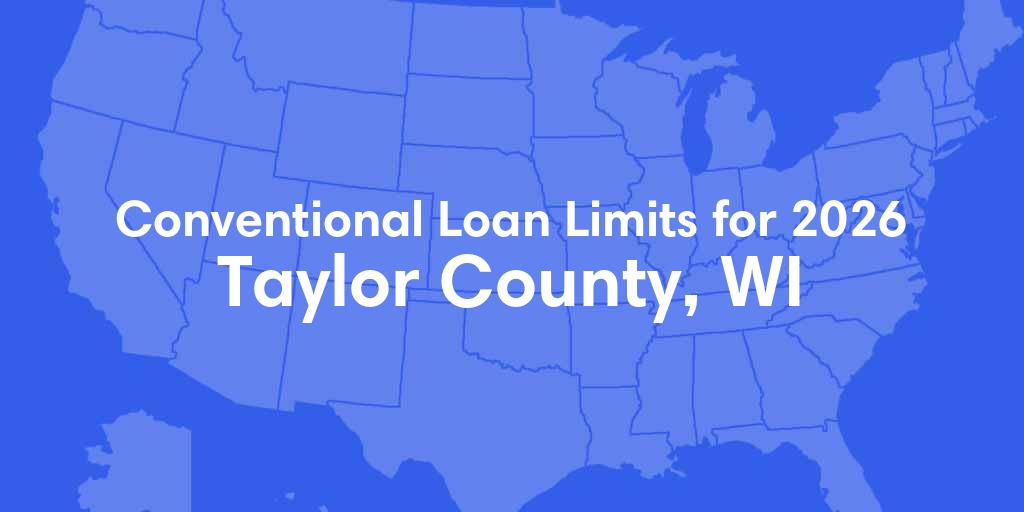 Taylor County, WI Conventional Loan Limits for 2026