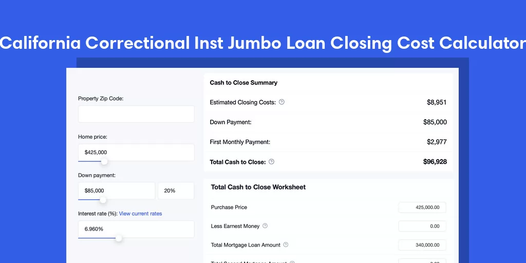 California Correctional Inst, CA Jumbo Loan Closing Cost Calculator California Correctional Inst, CA Jumbo Loan Closing Cost Calculator