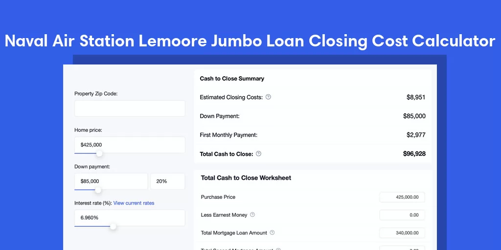 Naval Air Station Lemoore, CA Jumbo Loan Closing Cost Calculator Naval Air Station Lemoore, CA Jumbo Loan Closing Cost Calculator