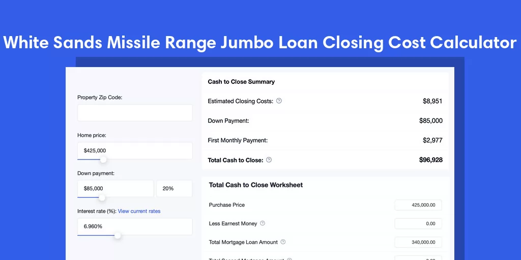 White Sands Missile Range, NM Jumbo Loan Closing Cost Calculator White Sands Missile Range, NM Jumbo Loan Closing Cost Calculator