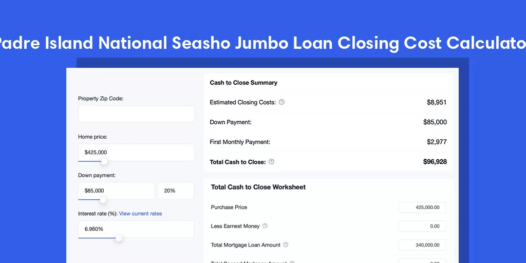 Padre Island National Seasho, TX Jumbo Loan Closing Cost Calculator