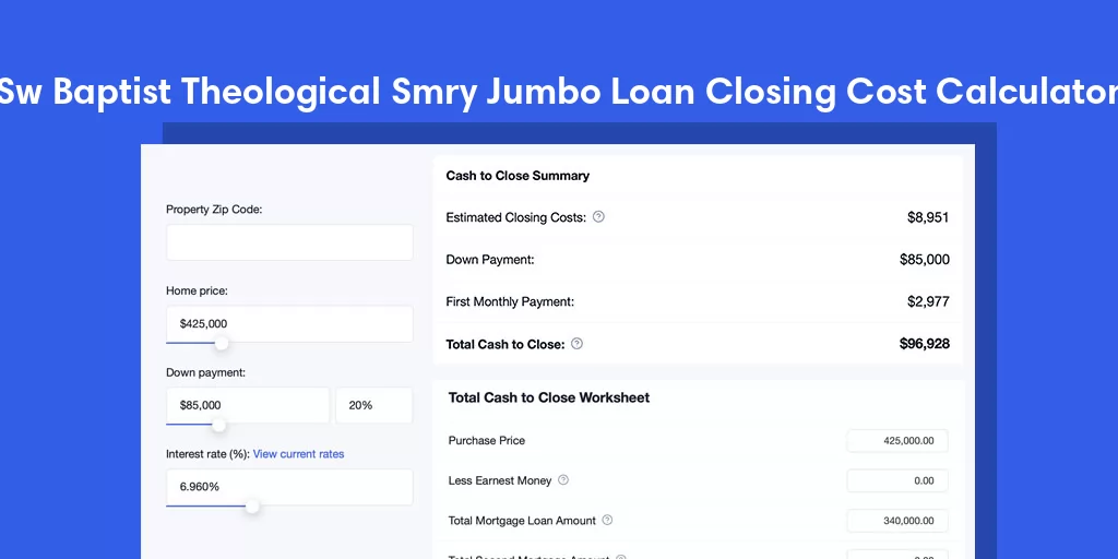 Sw Baptist Theological Smry, TX Jumbo Loan Closing Cost Calculator Sw Baptist Theological Smry, TX Jumbo Loan Closing Cost Calculator