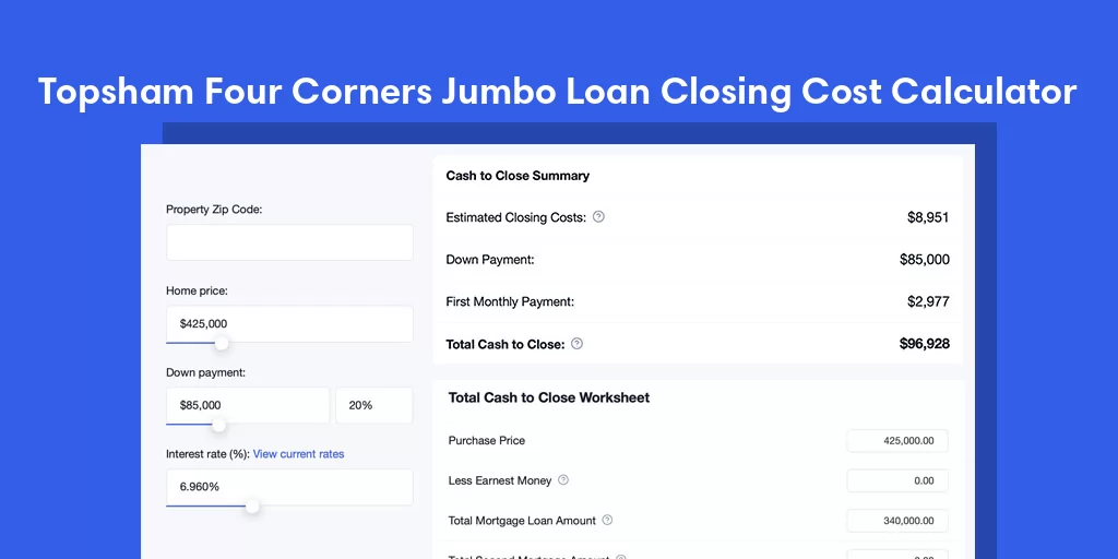 Topsham Four Corners, VT Jumbo Loan Closing Cost Calculator Topsham Four Corners, VT Jumbo Loan Closing Cost Calculator