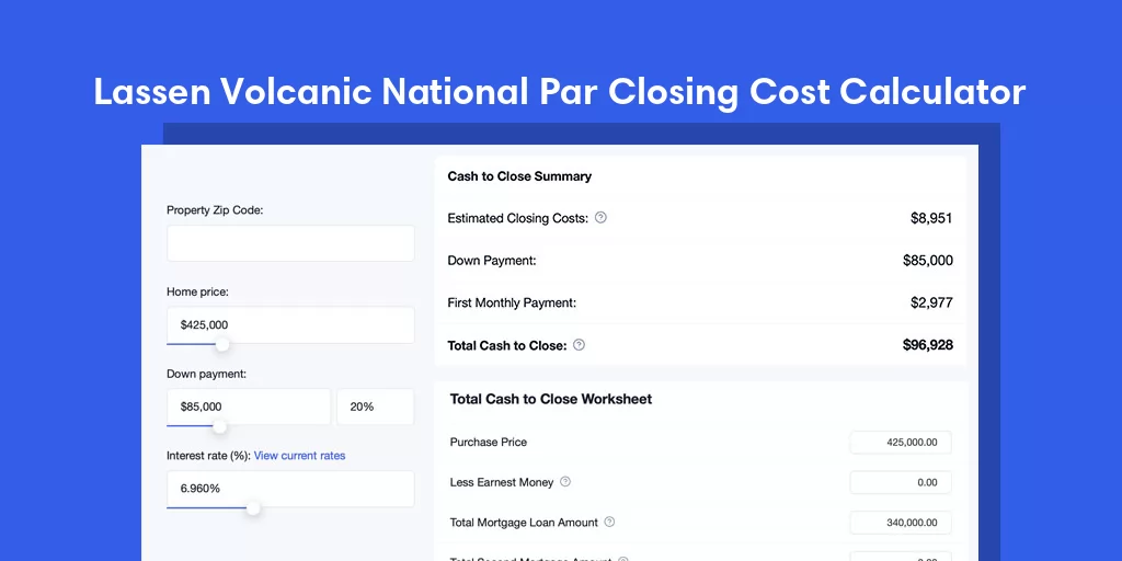 Lassen Volcanic National Par, CA Mortgage Closing Cost Calculator Lassen Volcanic National Par, CA Mortgage Closing Cost Calculator
