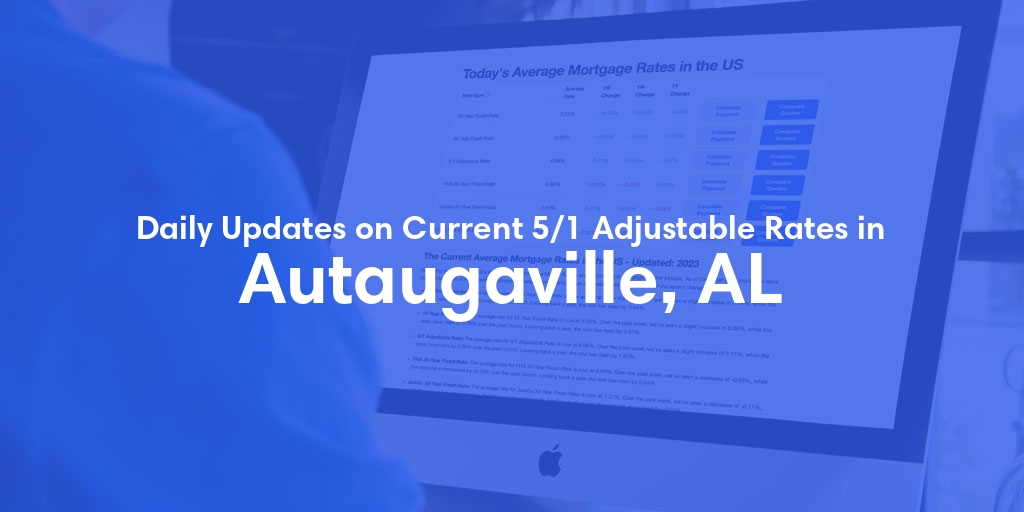 The Current Average 5/1 Adjustable Mortgage Rates in Autaugaville, AL - Updated: Sun, May 19, 2024