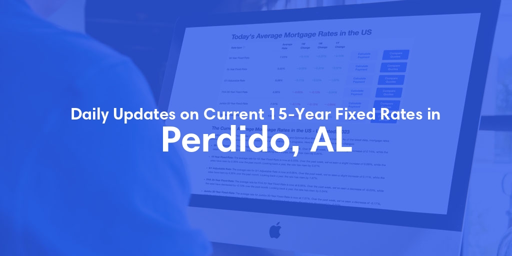 The Current Average 15-Year Fixed Mortgage Rates in Perdido, AL - Updated: Mon, May 13, 2024