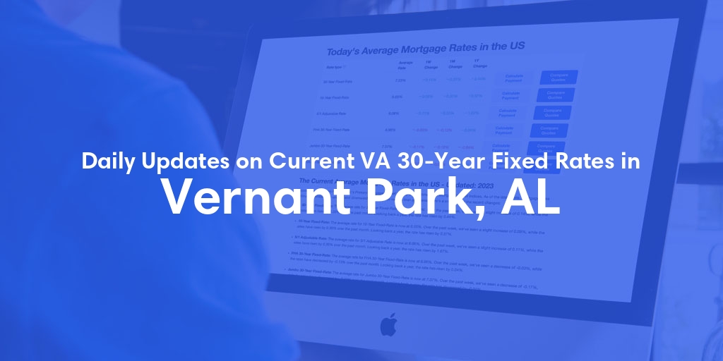 The Current Average VA 30-Year Fixed Mortgage Rates in Vernant Park, AL - Updated: Fri, May 3, 2024